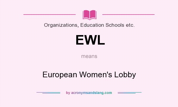What does EWL mean? It stands for European Women`s Lobby