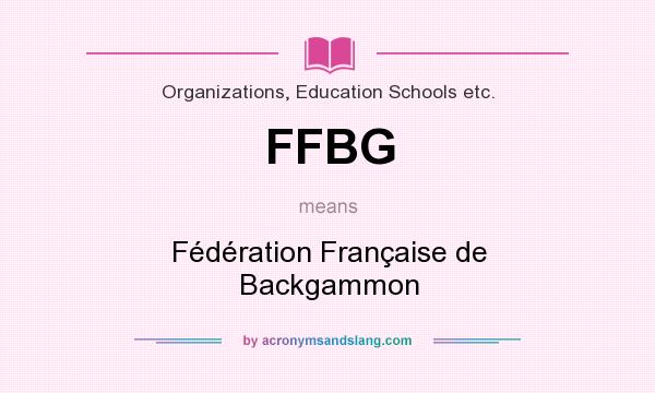 What does FFBG mean? It stands for Fédération Française de Backgammon