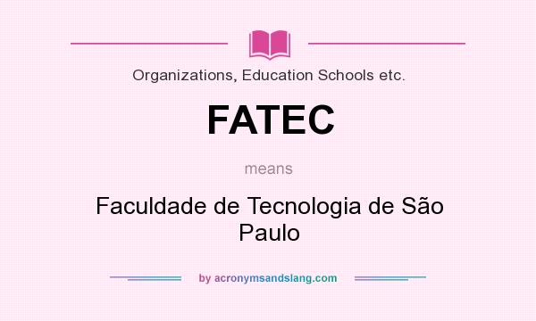 What does FATEC mean? It stands for Faculdade de Tecnologia de São Paulo