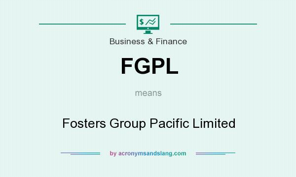 What does FGPL mean? It stands for Fosters Group Pacific Limited