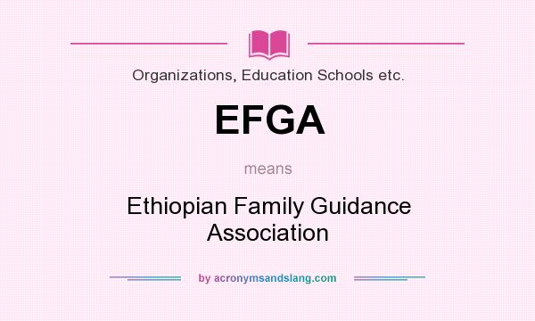 What does EFGA mean? It stands for Ethiopian Family Guidance Association