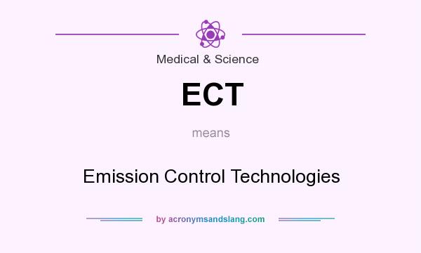 What does ECT mean? It stands for Emission Control Technologies