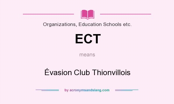 What does ECT mean? It stands for Évasion Club Thionvillois