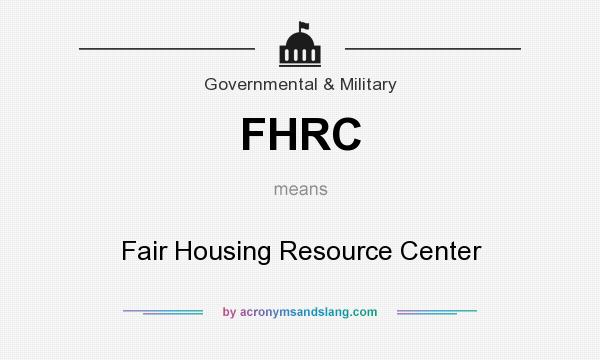 What does FHRC mean? It stands for Fair Housing Resource Center