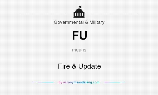 What does FU mean? It stands for Fire & Update