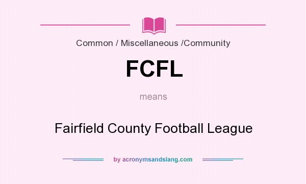 What does FCFL mean? It stands for Fairfield County Football League
