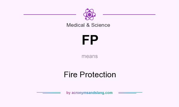 What does FP mean? It stands for Fire Protection