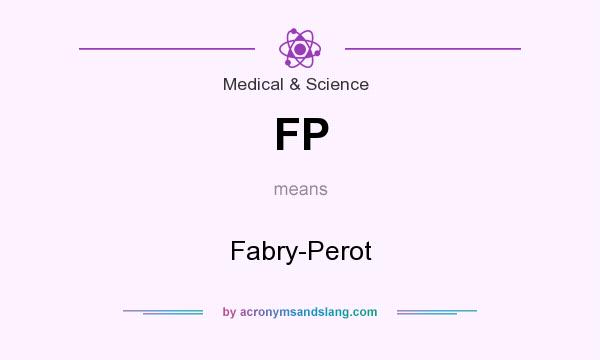 What does FP mean? It stands for Fabry-Perot