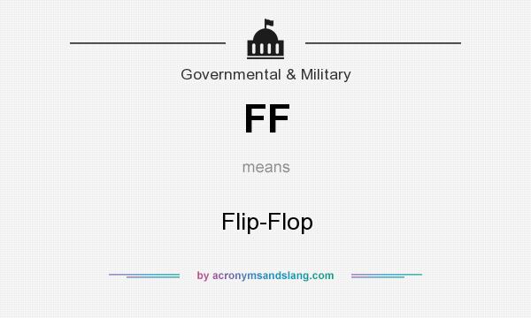 What does FF mean? It stands for Flip-Flop