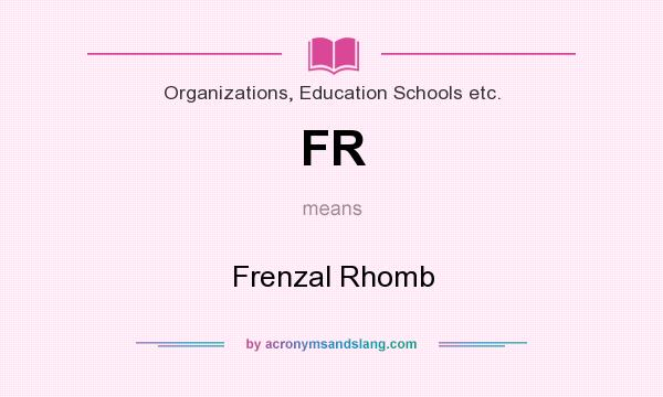 What does FR mean? It stands for Frenzal Rhomb