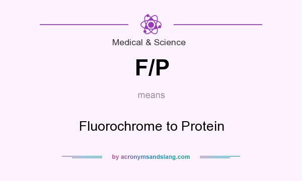 What does F/P mean? It stands for Fluorochrome to Protein