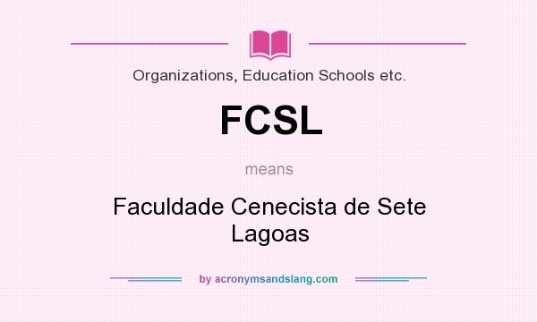 What does FCSL mean? It stands for Faculdade Cenecista de Sete Lagoas