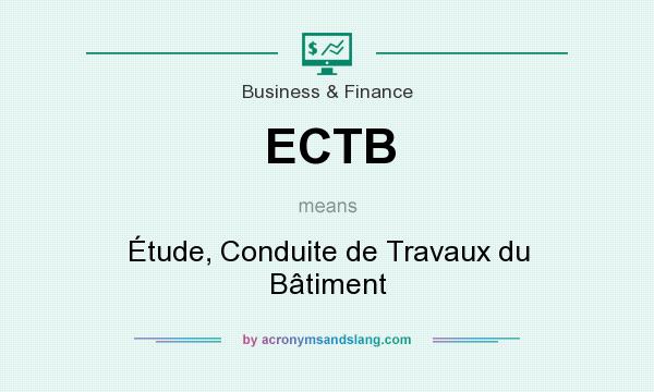 What does ECTB mean? It stands for Étude, Conduite de Travaux du Bâtiment