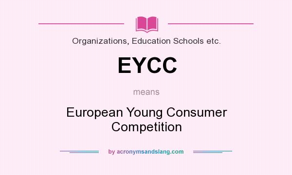 What does EYCC mean? It stands for European Young Consumer Competition