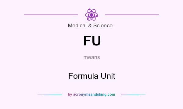 What does FU mean? It stands for Formula Unit