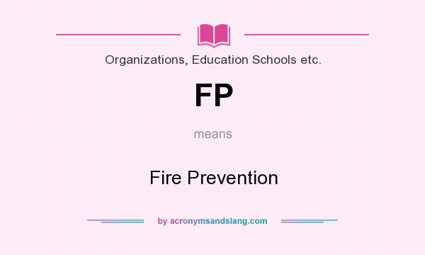 What does FP mean? It stands for Fire Prevention