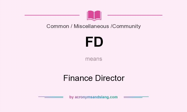 What does FD mean? It stands for Finance Director