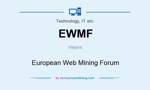 What does EWMF mean? It stands for European Web Mining Forum