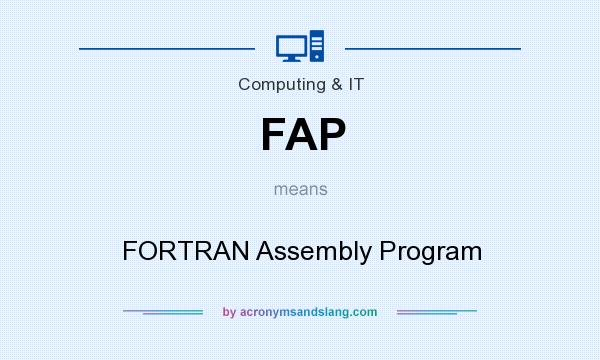 What does FAP mean? It stands for FORTRAN Assembly Program