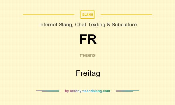 What does FR mean? It stands for Freitag