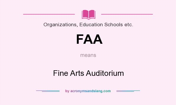 What does FAA mean? It stands for Fine Arts Auditorium