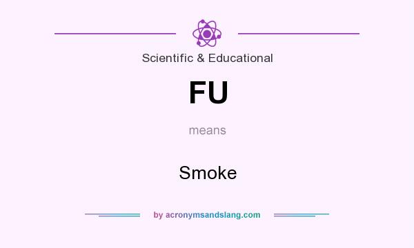 What does FU mean? It stands for Smoke