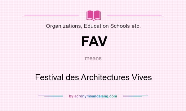 What does FAV mean? It stands for Festival des Architectures Vives