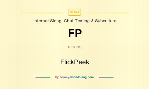 What does FP mean? It stands for FlickPeek