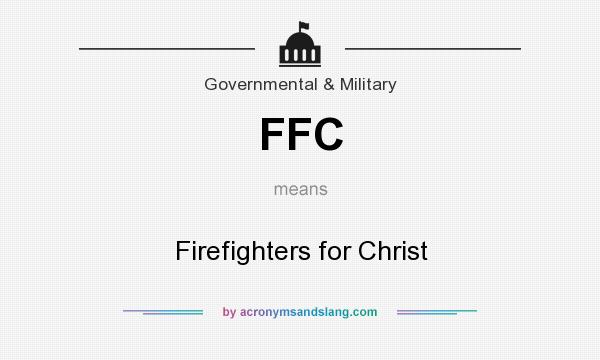 What does FFC mean? It stands for Firefighters for Christ
