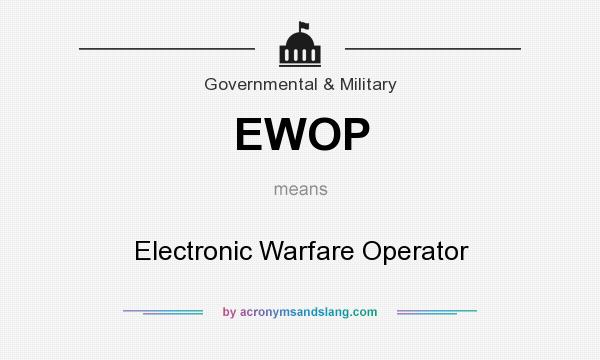 What does EWOP mean? It stands for Electronic Warfare Operator