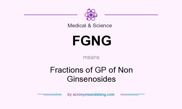 What does FGNG mean? It stands for Fractions of GP of Non Ginsenosides