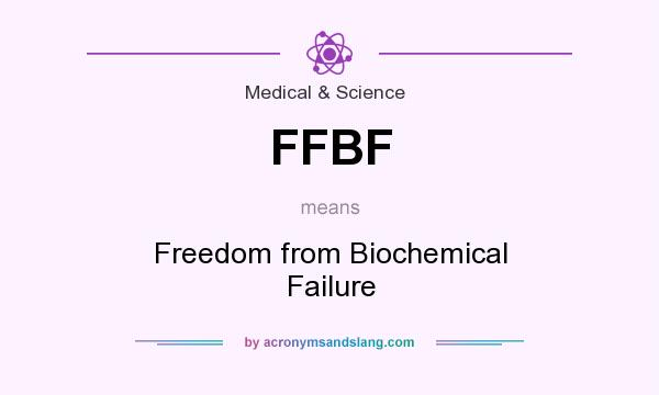 What does FFBF mean? It stands for Freedom from Biochemical Failure