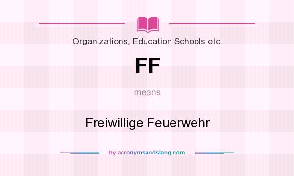 What does FF mean? It stands for Freiwillige Feuerwehr