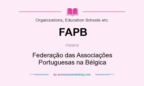 What does FAPB mean? It stands for Federação das Associações Portuguesas na Bélgica