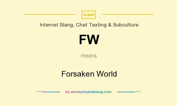What does FW mean? It stands for Forsaken World