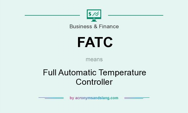 What does FATC mean? It stands for Full Automatic Temperature Controller