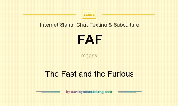 What does FAF mean? It stands for The Fast and the Furious