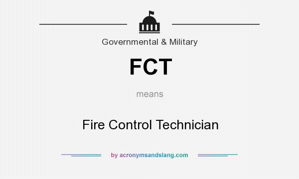 What does FCT mean? It stands for Fire Control Technician
