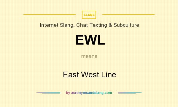 What does EWL mean? It stands for East West Line