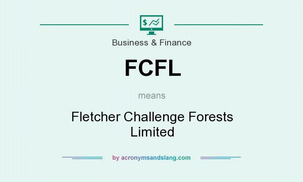 What does FCFL mean? It stands for Fletcher Challenge Forests Limited