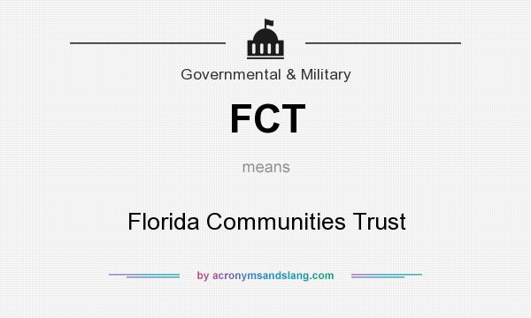 What does FCT mean? It stands for Florida Communities Trust