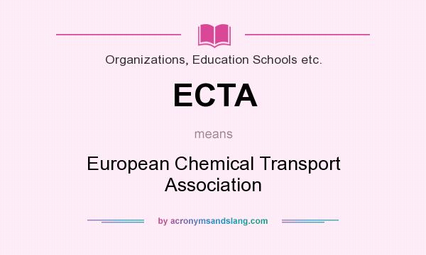 What does ECTA mean? It stands for European Chemical Transport Association