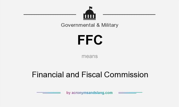 What does FFC mean? It stands for Financial and Fiscal Commission
