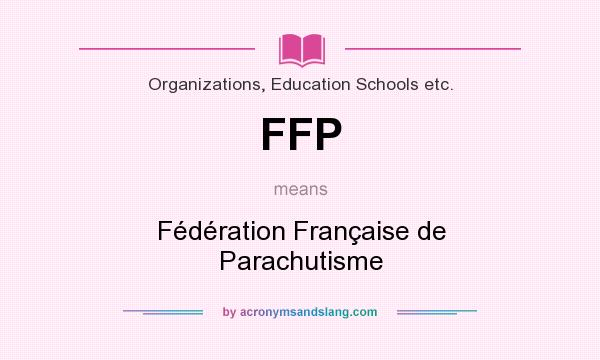 What does FFP mean? It stands for Fédération Française de Parachutisme