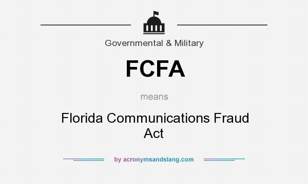 What does FCFA mean? It stands for Florida Communications Fraud Act