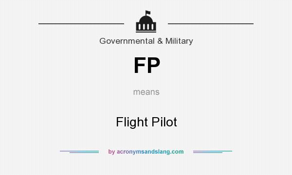 What does FP mean? It stands for Flight Pilot
