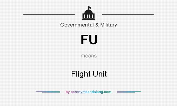 What does FU mean? It stands for Flight Unit