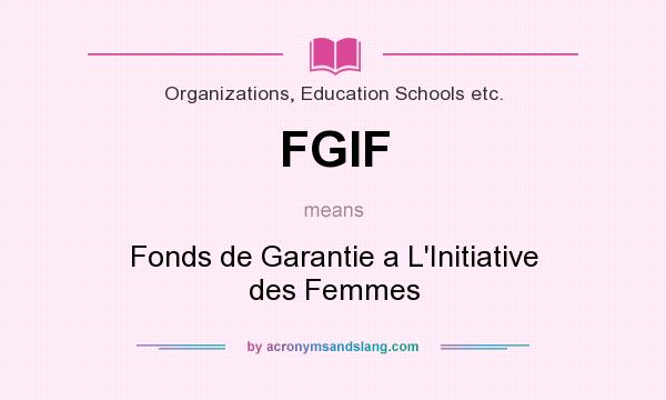 What does FGIF mean? It stands for Fonds de Garantie a L`Initiative des Femmes