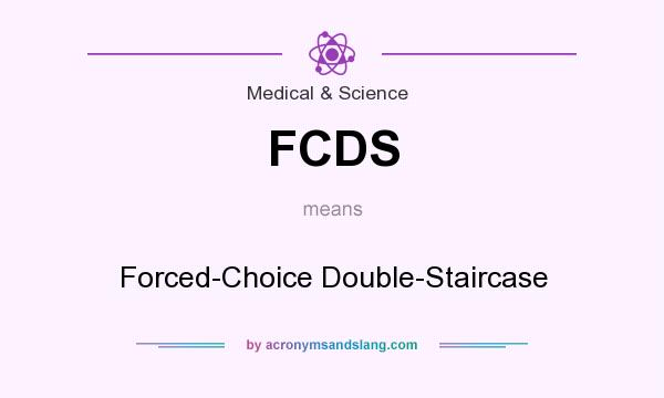 What does FCDS mean? It stands for Forced-Choice Double-Staircase