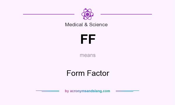 What does FF mean? It stands for Form Factor